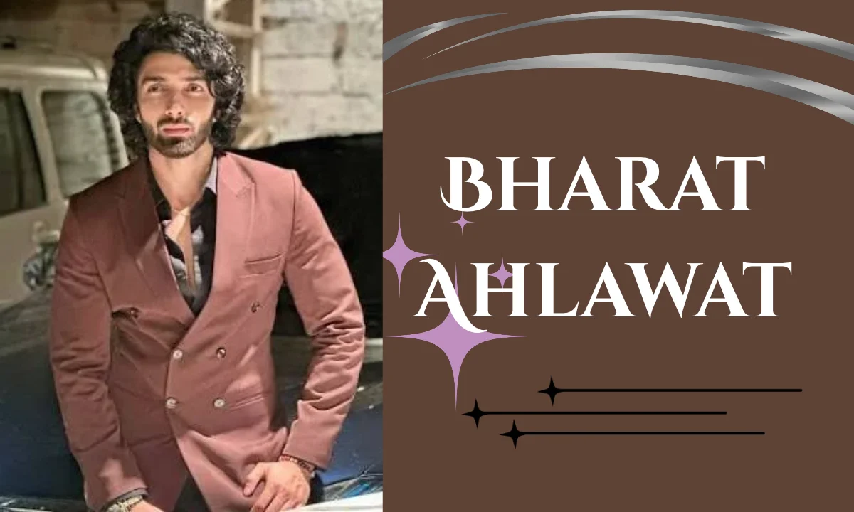 Bharat Ahlawat Age: Biography, Career, Family, Wife, Net Worth & More