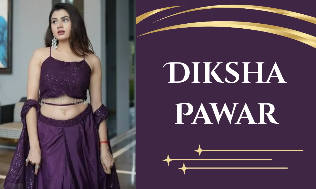 Diksha Pawar Age: Biography, Career, Family, Husband, Net Worth and More