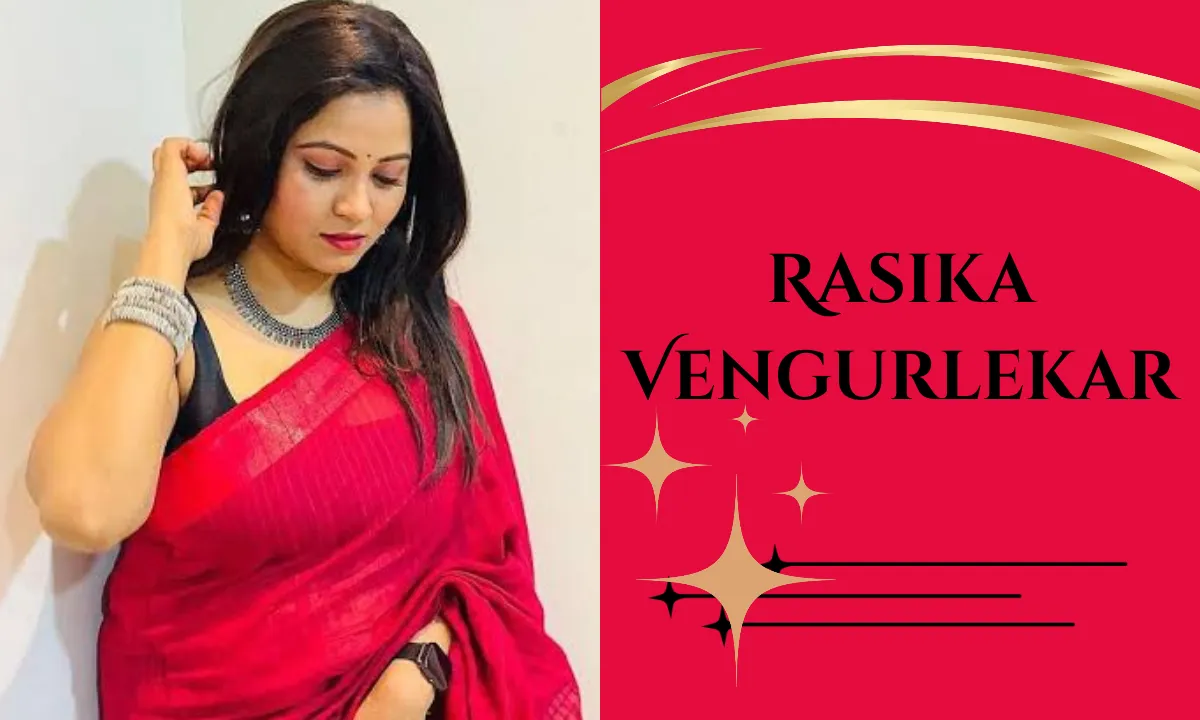 Rasika Vengurlekar Age: Biography, Height, Husband, Career, Net Worth and More